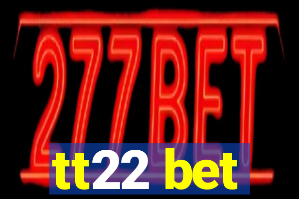 tt22 bet